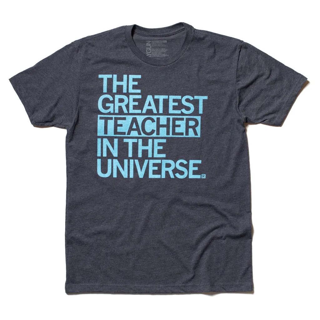 Greatest Teacher In The Universe