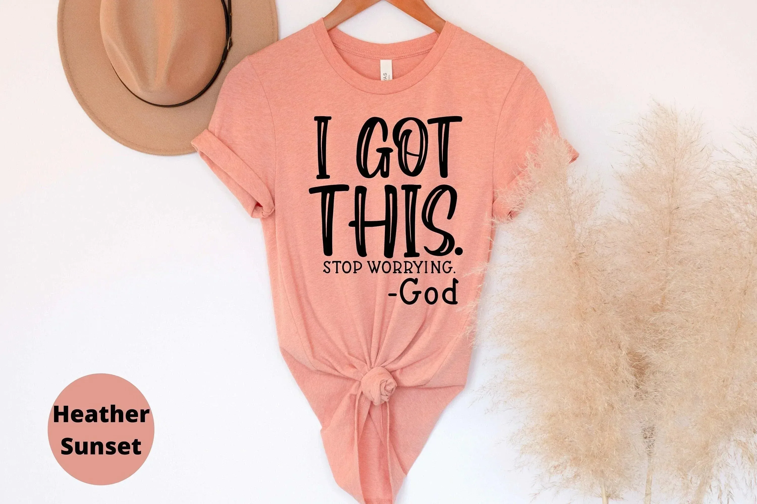 I Got This, Stop Worrying - Believe in God Shirt