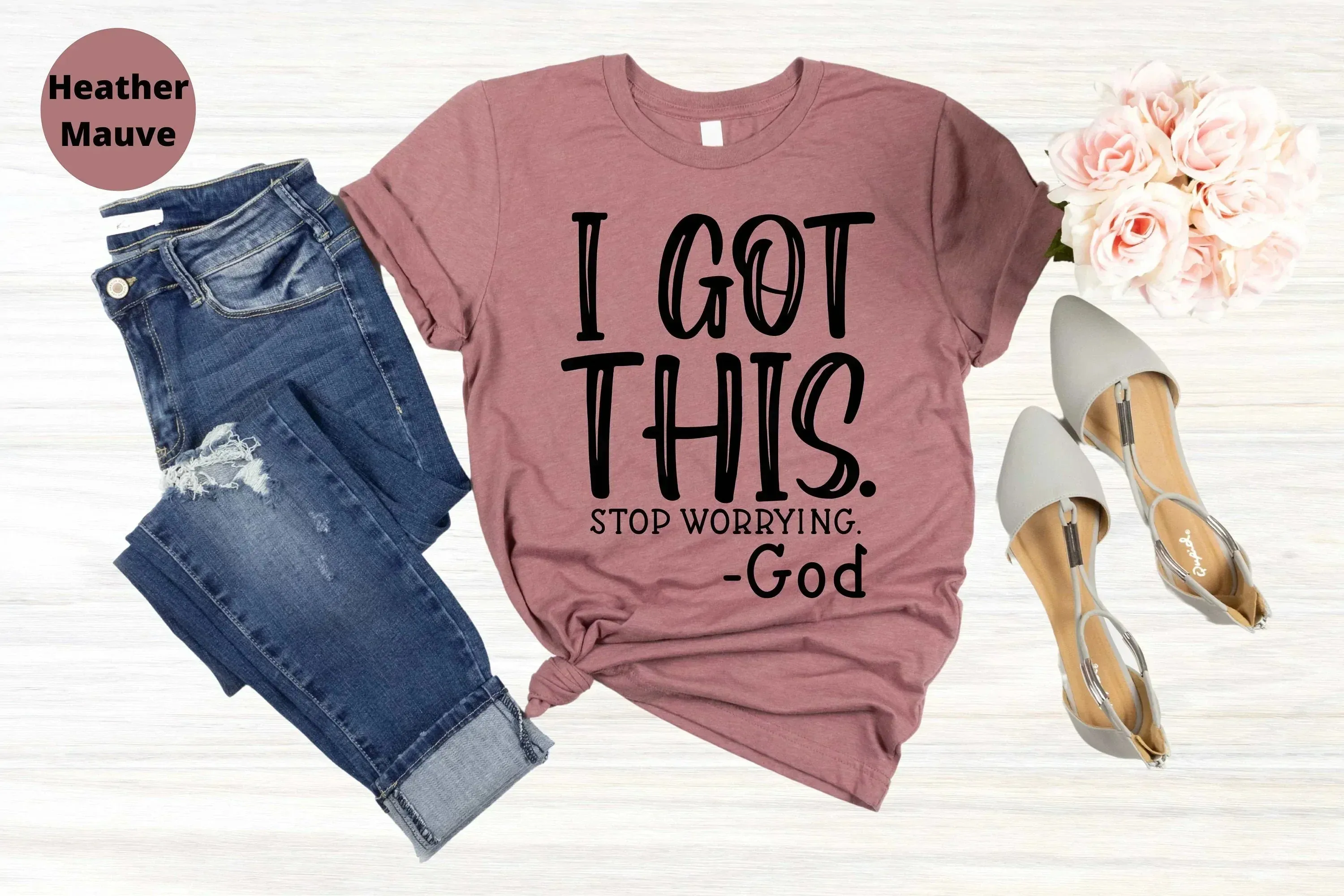 I Got This, Stop Worrying - Believe in God Shirt