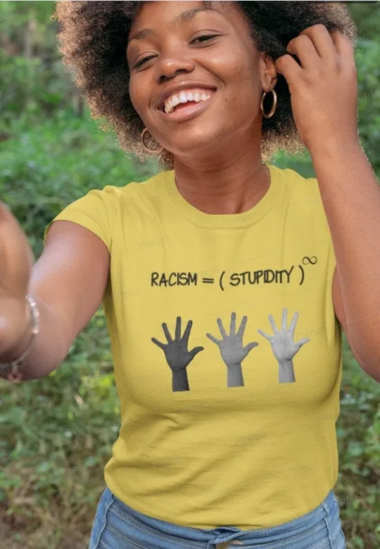Racism is infinite stupidity. Unisex Printed crewneck t-shirts,New Year,birthday/christmas/Anniversary/Covid/Valentine/Friends/2021 gifts