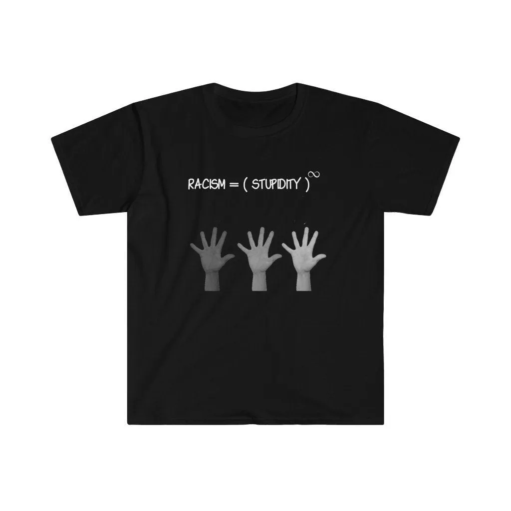 Racism is infinite stupidity. Unisex Printed crewneck t-shirts,New Year,birthday/christmas/Anniversary/Covid/Valentine/Friends/2021 gifts